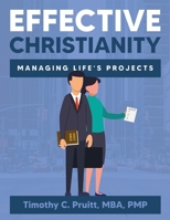 Effective Christianity, Managing Life's Projects B0BQ4THJ1Y Book Cover