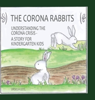 The Corona Rabbits: Understanding the Corona Crisis - A Story for Kindergarten Kids 3347056566 Book Cover