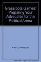 Grassroots Games: Preparing Your Advocates for the Political Arena 088034203X Book Cover
