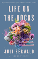 Life on the Rocks: Building a Future for Coral Reefs 0593087305 Book Cover