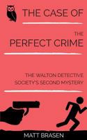 The Case of the Perfect Crime: The Walton Detective Society's Second Mystery 1987480449 Book Cover