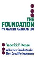 The Foundation: Its Place in American Life 1025661273 Book Cover