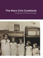 The Marx Girls Cookbook: A Collection of Marx Recipes 1716397545 Book Cover