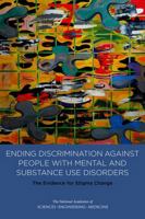 Ending Discrimination Against People with Mental and Substance Use Disorders: The Evidence for Stigma Change 0309439124 Book Cover
