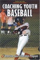 Coaching Youth Baseball (Coaching Youth Sports)