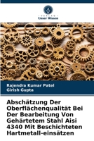 Abschätzung Der Oberflächenqualität Bei Der Bearbeitung Von Gehärtetem Stahl Aisi 4340 Mit Beschichteten Hartmetall-einsätzen 6203334413 Book Cover