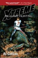 Xtreme Big Game Hunting 159755197X Book Cover