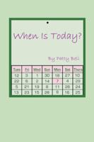 When Is Today? 1434990427 Book Cover