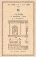 Lost Books of Medieval China (British Library - Panizzi Lectures) 0712346880 Book Cover