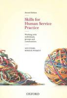 Skills for Human Service Practice: Working with Individuals, Groups and Communities 0195562852 Book Cover