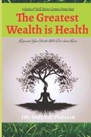 The Greatest Wealth is Health: 9 secret Roots Of Well beings Comes from Past // Rejuvenate your health with past secret roots // health is wealth B0FP59972J Book Cover