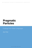 Pragmatic Particles: Findings from Asian Languages 1350191655 Book Cover