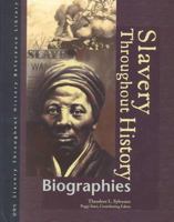 Slavery Throughout History: Biographies Edition 1. (Slavery Through History Reference Library) 0787631779 Book Cover