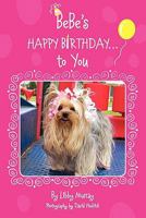 Bebe's Happy Birthday...to You 1452876916 Book Cover