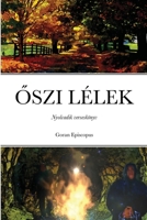 ŐSZI LÉLEK: Nyolcadik verseskönyv 1387331574 Book Cover
