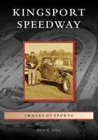 Kingsport Speedway 1467114650 Book Cover