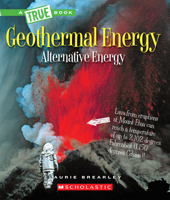 Geothermal Energy: The Energy Inside Our Planet (A True Book: Alternative Energy) 0531236854 Book Cover