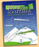 Giocare Con LA Scrittura. Attivita' E Giochi Per Scrivere in Italiano 888644088X Book Cover