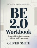 Extensive Knowledge From Be 2.0: Remarkable Dedication To The Original Book's Teachings B0H2R3J2DP Book Cover