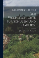 Handbüchlein Der Weltgeschichte Für Schulen Und Familien: Mit Abbildungen. [von Johann Christoph Blumhardt.] Herausgegeben Von Dem Calwer Verlagsverein... 1019348399 Book Cover