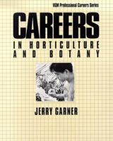 Careers in Horticulture and Botany (Professional Career Series) 0071467734 Book Cover