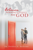 Women Working Lovingly With God B0CBLJMRGQ Book Cover