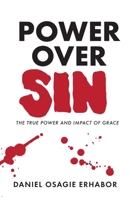 Power Over Sin: The True Power and Impact of Grace 1637699328 Book Cover