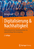 Digitalisierung & Nachhaltigkeit: Unternehmerische Handlungsfelder für zukunftsfähige Wertschöpfung (German Edition) 3658522909 Book Cover