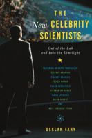 The New Celebrity Scientists: Out of the Lab and into the Limelight 1442233427 Book Cover