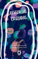 Historias cruzadas (Spanish Edition) B0DPDF9G8V Book Cover