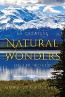 60 Greatest Natural Wonders Of The World: 60 Natural Wonders Pictures for Seniors with Alzheimer's and Dementia Patients. Premium Pictures on 70lb Paper (62 Pages). 9189700430 Book Cover