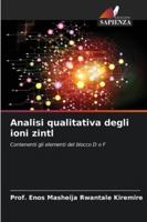 Analisi qualitativa degli ioni zintl: Contenenti gli elementi del blocco D o F (Italian Edition) 620878638X Book Cover