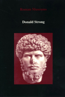 Roman Museums: Selected Papers on Roman Art and Architecture 0907132758 Book Cover