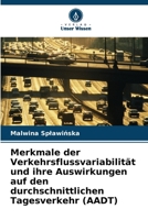 Merkmale der Verkehrsflussvariabilität und ihre Auswirkungen auf den durchschnittlichen Tagesverkehr (AADT) (German Edition) 6209772048 Book Cover