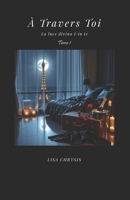 À TRAVERS TOI: La luce divina è in te B0FYVHNZ22 Book Cover