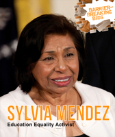 Sylvia Mendez: Education Equality Activist 1502649748 Book Cover