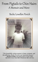 From Pigtails to Chin Hairs: A Memoir & More 1481157493 Book Cover