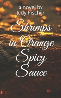 Shrimps in Orange Spicy Sauce B08NDRD6T6 Book Cover