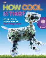 How Cool Is This? An Up-close, Inside Look At How Things Work 075669051X Book Cover