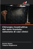 Chirurgia ricostruttiva del seno frontale: selezione di casi clinici (Italian Edition) 6208245311 Book Cover