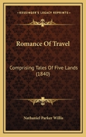 Romance Of Travel: Comprising Tales Of Five Lands 1275829163 Book Cover