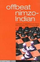 Offbeat Nimzo-Indian: A Selection of Aggressive Anti-Nimzo Lines Including 4 a3, 4 f3 and 4 Bg5 (Everyman Chess) 1857443691 Book Cover