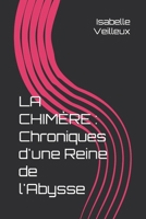 LA CHIMÈRE : Chroniques d'une Reine de l'Abysse (French Edition) B0GHHHDTF4 Book Cover