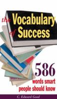 The Vocabulary of Success: 586 Words Smart People Should Know (Capital Ideas for Business & Personal Development) 1933102667 Book Cover