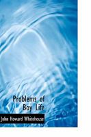 Problems of Boy Life 1146987676 Book Cover