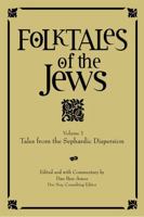 Folktales of the Jews, Volume I: Tales from the Sephardic Dispersion (Folktales of the Jews) 0827608292 Book Cover