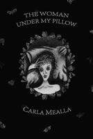 The Woman Under My Pillow 1523657669 Book Cover