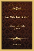 Das Mahl Der Spotter: La Cena Delle Beffe (1912) 1160369410 Book Cover