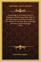 Proceedings At A General Court Of Proprietors Of East-India Stock, Held At The India-House, On Friday, November 7, 1783, Relative To The Hon. Warren Hastings, Governor General Of Bengal (1783) 0548587000 Book Cover