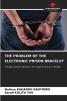 The Problem of the Electronic Prison Bracelet 6208602793 Book Cover